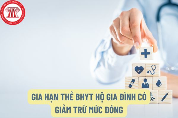 Cách gia hạn thẻ BHYT hộ gia đình có giảm trừ mức đóng online thực hiện trên Cổng Dịch vụ công BHXH Việt Nam như thế nào?