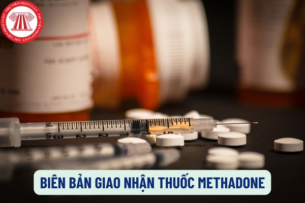 Mẫu Biên bản giao nhận thuốc Methadone theo quy định hiện hành là mẫu nào? Việc kê đơn thuốc Methadone phải tuân thủ quy định gì?