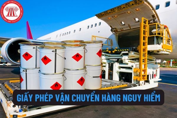 Trường hợp nào phải thu hồi Giấy phép vận chuyển hàng nguy hiểm? Thời hạn hiệu lực của Giấy phép vận chuyển hàng nguy hiểm là bao lâu?