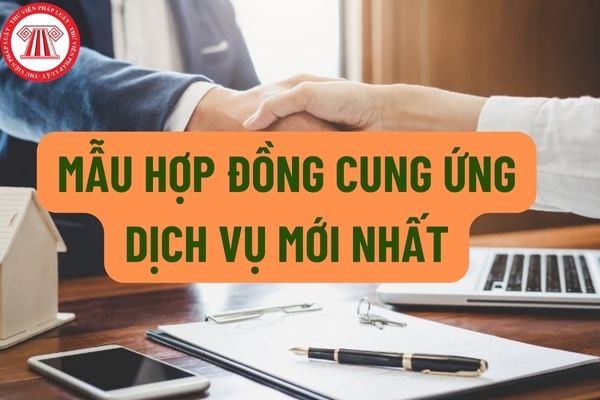 Mẫu Hợp đồng cung ứng dịch vụ mới nhất hiện nay? Được quyền đơn phương chấm dứt thực hiện hợp đồng dịch vụ trong trường hợp nào?