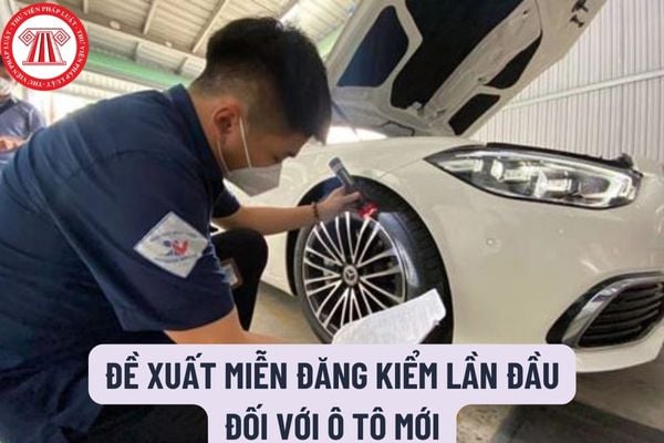 Đề xuất miễn đăng kiểm lần đầu đối với ô tô mới? Giấy chứng nhận kiểm định và Tem kiểm định hết hiệu lực khi nào?