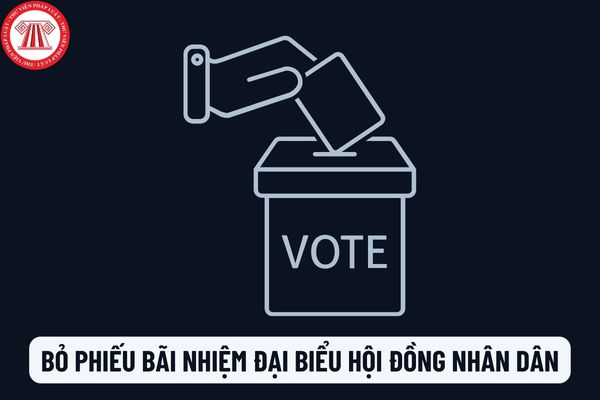 Đề xuất nguyên tắc bỏ phiếu bãi nhiệm đại biểu Hội đồng nhân dân, nội quy khu vực bỏ phiếu như thế nào?