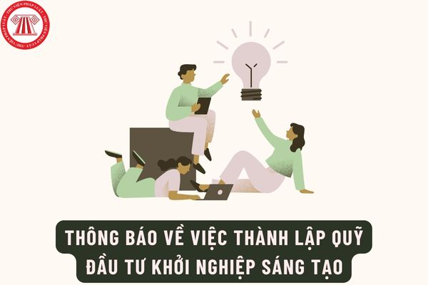 Mẫu Thông báo về việc thành lập quỹ đầu tư khởi nghiệp sáng tạo mới nhất hiện nay là mẫu nào?