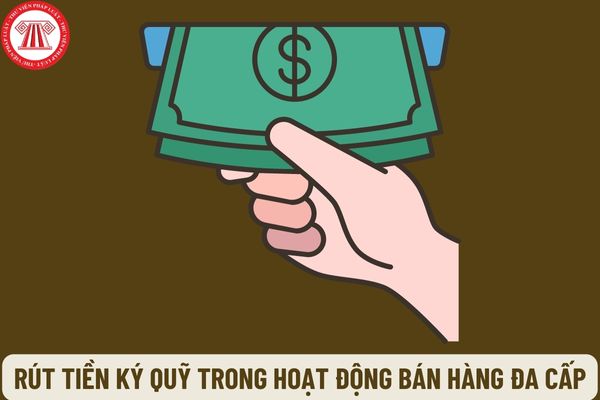 Đơn đề nghị rút tiền ký quỹ trong hoạt động bán hàng đa cấp mới nhất hiện nay là mẫu nào? Hồ sơ đề nghị rút tiền ký quỹ về bán hàng đa cấp gồm những tài liệu gì?