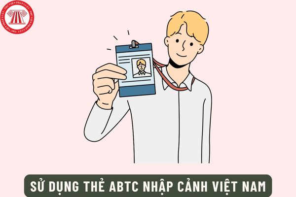 Doanh nhân nước ngoài sử dụng thẻ ABTC nhập cảnh Việt Nam được cấp chứng nhận tạm trú bao nhiêu ngày?
