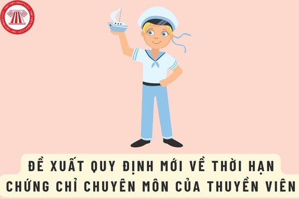 Đề xuất quy định mới về thời hạn chứng chỉ chuyên môn của thuyền viên? Thuyền viện được cấp Giấy chứng nhận huấn luyện nghiệp vụ chuyên môn khi nào?