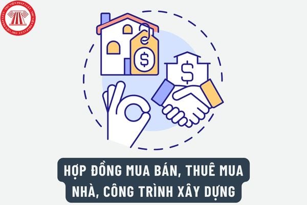 Hợp đồng mua bán, thuê mua nhà, công trình xây dựng mới nhất hiện nay là mẫu nào? Bên bán nhà, công trình xây dựng có quyền lợi gì?