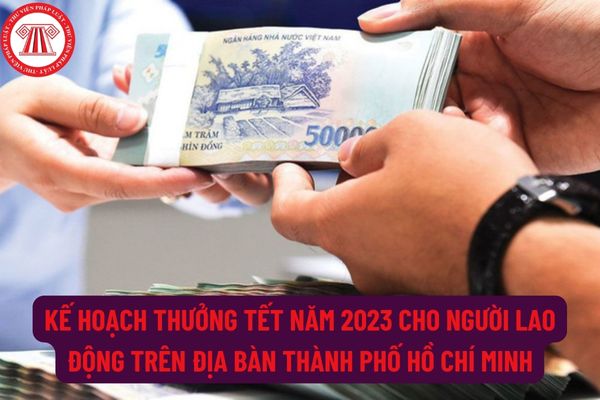 Đã có kế hoạch thưởng Tết năm 2023 cho người lao động trên địa bàn Thành phố Hồ Chí Minh?