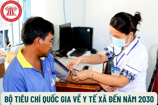 Bộ tiêu chí quốc gia về y tế xã đến năm 2030? Trình tự đánh giá giá, xét công nhận xã đạt Tiêu chí quốc gia về y tế?