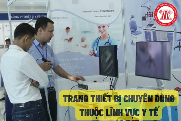 Trang thiết bị chuyên dùng thuộc lĩnh vực y tế