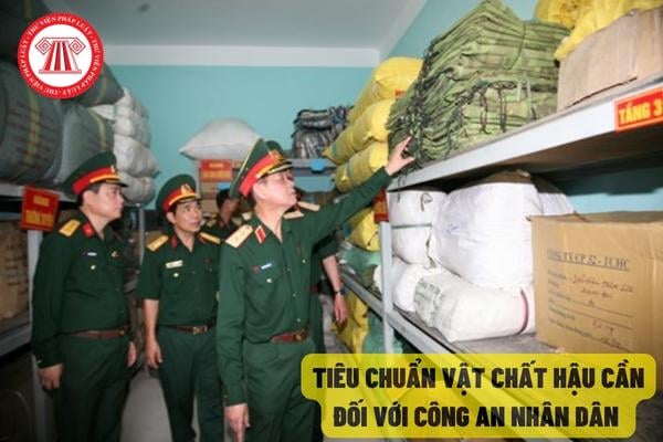 tiêu chuẩn vật chất hậu cần đối với công an nhân dân