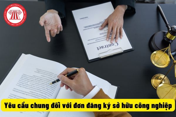 Yêu cầu chung đối với đơn đăng ký sở hữu công nghiệp