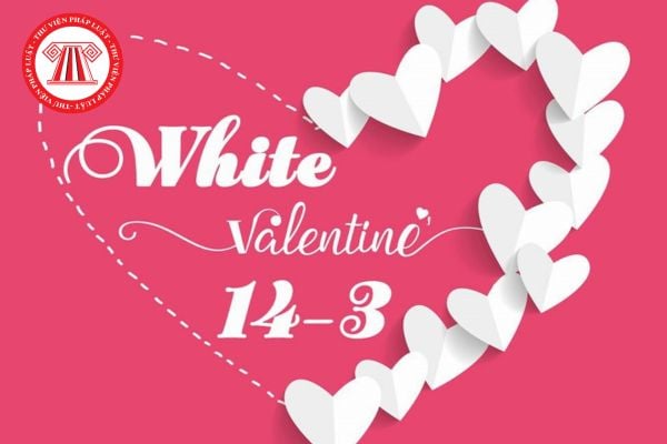 Ý nghĩa ngày Valentine trắng 14 3 là gì? Nguồn gốc Valentine trắng 14 3? Những lời nói thể hiện tình cảm trong Valentine trắng?