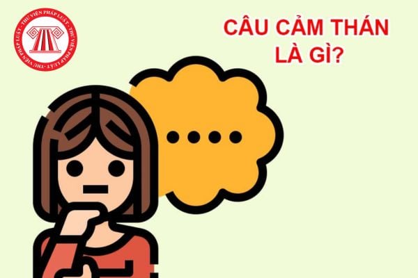 Câu cảm thán là gì? Ví dụ câu cảm thán? Tác dụng của câu cảm thán? Cách đặt câu cảm thán trong Tiếng việt? Yêu cầu cần đạt trong nội dung nói và nghe Ngữ văn lớp 8?