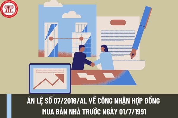 Án lệ số 07/2016/AL về công nhận hợp đồng mua bán nhà trước ngày 01/7/1991 có nội dung như thế nào?