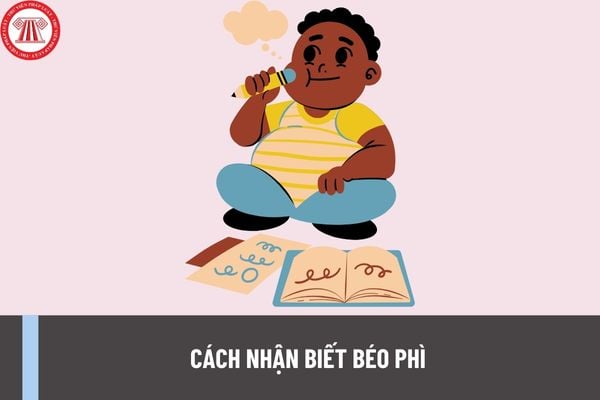 Bao nhiêu cân là béo phì? Cách nhận biết béo phì như thế nào? Nguyên nhân dẫn đến béo phì là gì?