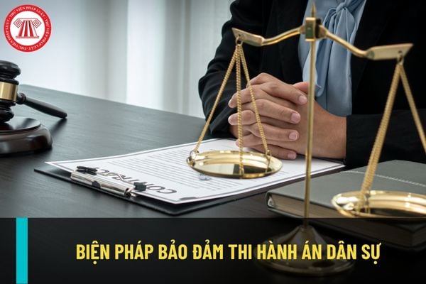 Có những biện pháp bảo đảm thi hành án dân sự nào? Phong tỏa tài sản để đảm bảo thi hành án được quy định thế nào?