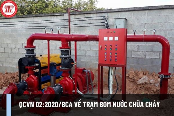 QCVN 02:2020/BCA về trạm bơm nước chữa cháy? Các quy định chung về trạm bơm nước chữa cháy là gì?