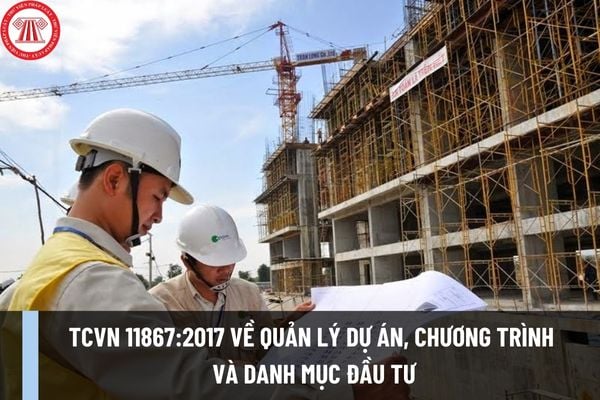 Tiêu chuẩn quốc gia TCVN 11867:2017 về quản lý dự án, chương trình và danh mục đầu tư - Hướng dẫn quản lý danh mục đầu tư ra sao?