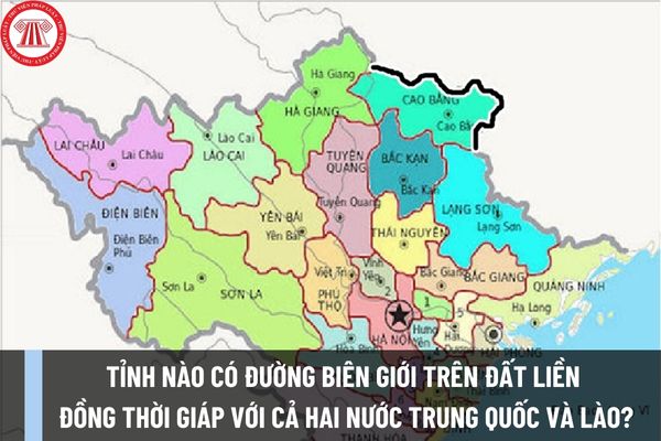 Tỉnh nào có đường biên giới trên đất liền đồng thời giáp với cả hai nước Trung Quốc và Lào? 