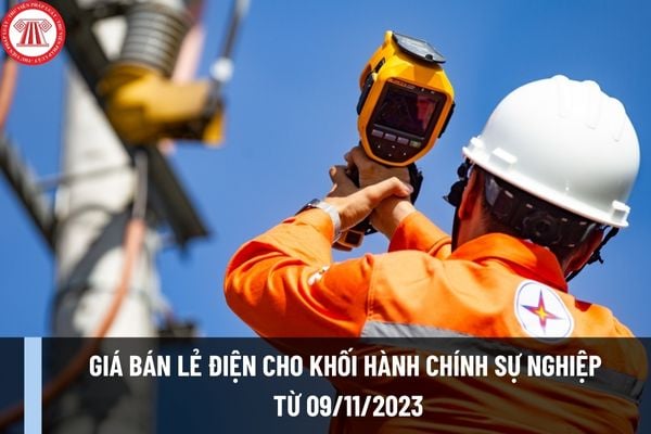 Giá bán lẻ điện cho khối hành chính sự nghiệp từ 09/11/2023 theo Quyết định 2941/QĐ-BCT năm 2023?