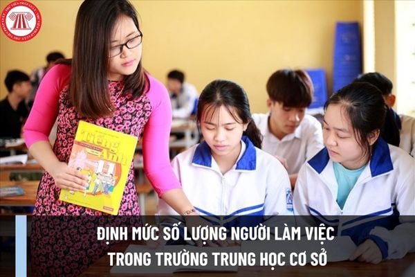 Định mức số lượng người làm việc trong trường trung học cơ sở Thông tư 20/2023/TT-BGDĐT từ 16/12/2023?