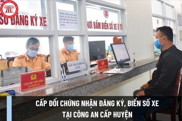 Thủ tục cấp đổi chứng nhận đăng ký, biển số xe tại Công an cấp huyện mới nhất theo Thông tư 24/2023/TT-BCA?