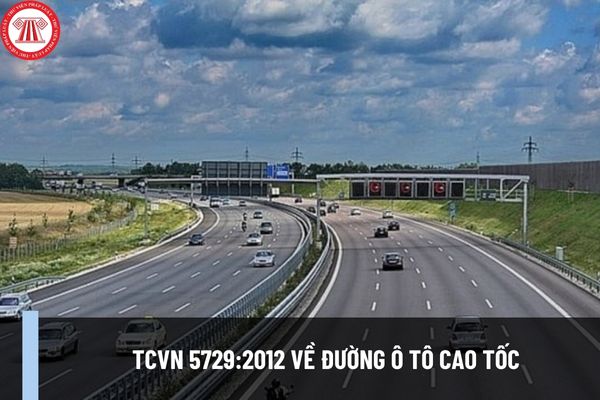 TCVN 5729:2012 về Đường ô tô cao tốc? Quy định chung về thiết kế đường ô tô cao tốc gồm những gì?