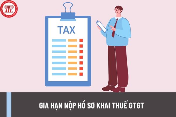 Người nộp thuế được gia hạn nộp hồ sơ khai thuế GTGT không quá bao nhiêu ngày và trong những trường hợp nào?
