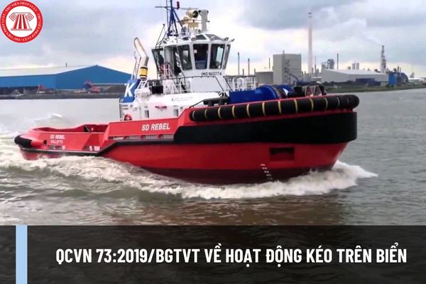 QCVN 73:2019/BGTVT về hoạt động kéo trên biển? Kế hoạch kéo trên biển được quy định như thế nào?