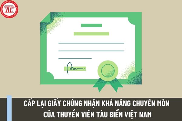 Thủ tục cấp lại Giấy chứng nhận khả năng chuyên môn của thuyền viên tàu biển Việt Nam như thế nào?