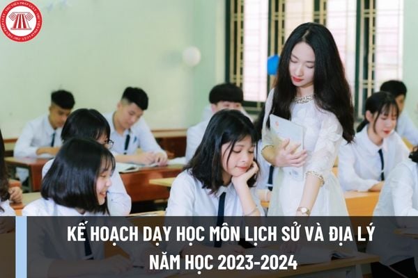 Kế hoạch dạy học môn lịch sử và địa lý năm học 2023-2024 theo hướng dẫn mới của BGD&ĐT tại Công văn số 5636/BGDĐT-GDTrH?