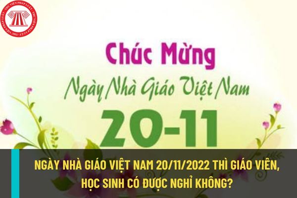 Ngày 20/11/2022 là ngày lễ gì ở Việt Nam?
