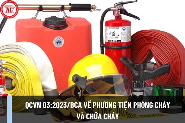 QCVN 03:2023/BCA về phương tiện phòng cháy và chữa cháy do Bộ trưởng Bộ Công an ban hành như thế nào?