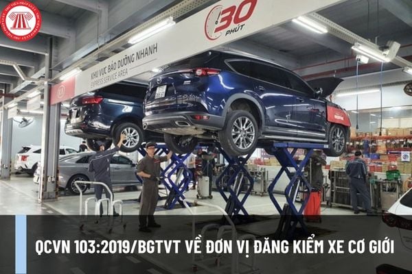 QCVN 103:2019/BGTVT về đơn vị đăng kiểm xe cơ giới? Yêu cầu kỹ thuật chung đối với đơn vị đăng kiểm ra sao?