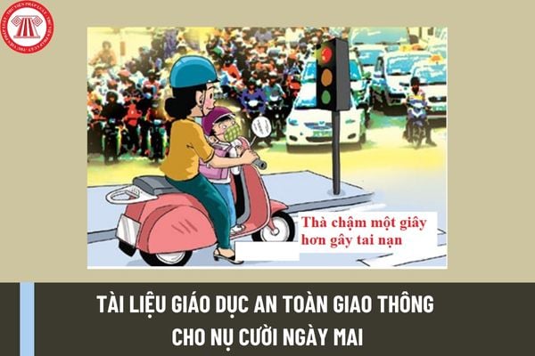 Tài liệu giáo dục An toàn giao thông cho nụ cười ngày mai dành cho cấp Trung học cơ sở như thế nào? Tải tài liệu ở đâu?