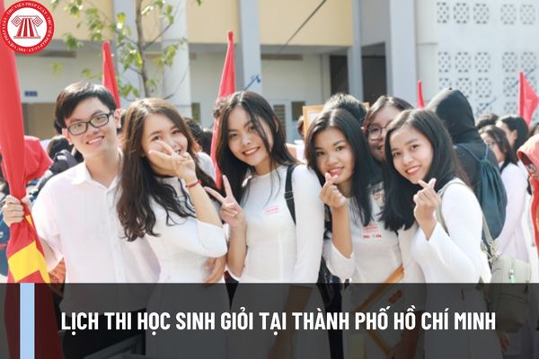Lịch thi học sinh giỏi tại Thành phố Hồ Chí Minh đối với học sinh trung học phổ thông năm học 2023-2024? 