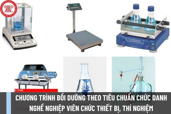 Cấu trúc chương trình Bồi dưỡng theo tiêu chuẩn chức danh nghề nghiệp viên chức thiết bị, thí nghiệm năm 2023 được quy định như thế nào?