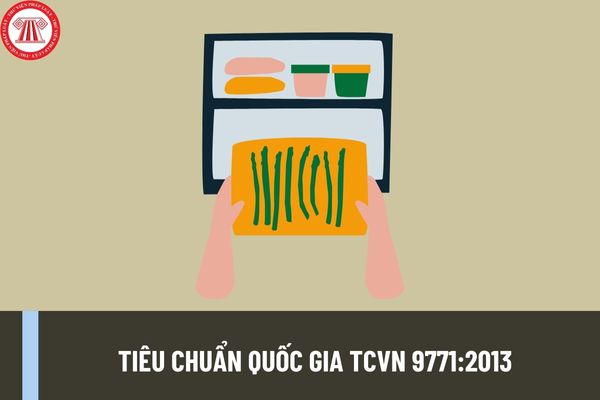 Tiêu chuẩn quốc gia TCVN 9771:2013 về Quy phạm thực hành đối với chế biến và xử lý thực phẩm đông lạnh nhanh có nội dung thế nào?