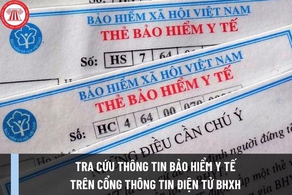 Hướng dẫn tra cứu thông tin bảo hiểm y tế trên cổng thông tin điện tử BHXH Việt Nam như thế nào?