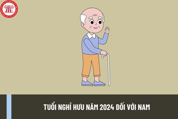 Tuổi nghỉ hưu năm 2024 đối với nam? Trường hợp nào lao động nam nghỉ hưu ở tuổi cao hoặc thấp hơn?