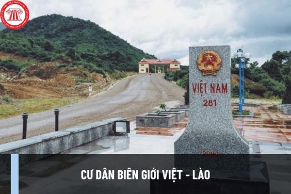 Cư dân biên giới là gì theo Hiệp định về Quy chế quản lý biên giới và cửa khẩu biên giới trên đất liền giữa Việt Nam - Lào ký năm 2016? 
