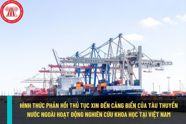 Mở rộng hình thức phản hồi thủ tục đối với tàu thuyền nước ngoài thực hiện hoạt động nghiên cứu khoa học trong vùng biển Việt Nam?