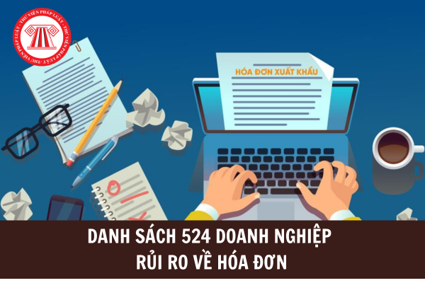 Công văn 1798/TCT-TTKT năm 2023 và danh sách 524 doanh nghiệp rủi ro về hóa đơn theo Công văn 1798?