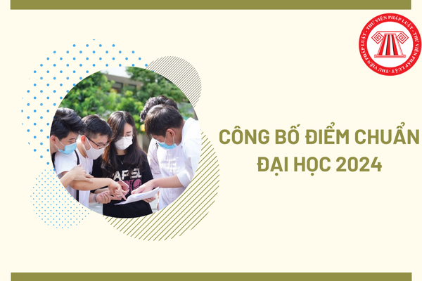 Công bố điểm chuẩn đại học 2024