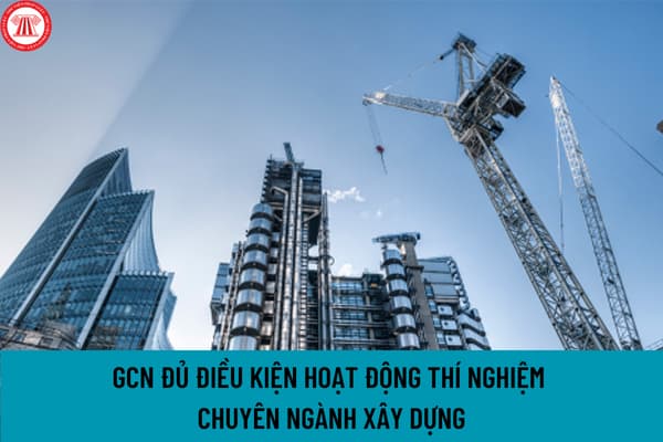 Ghi thời hạn hiệu lực đối với trường hợp cấp bổ sung, sửa Giấy chứng nhận đủ điều kiện hoạt động thí nghiệm chuyên ngành xây dựng như thế nào?