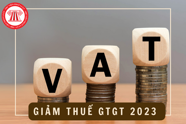 giảm thuế GTGT 2023
