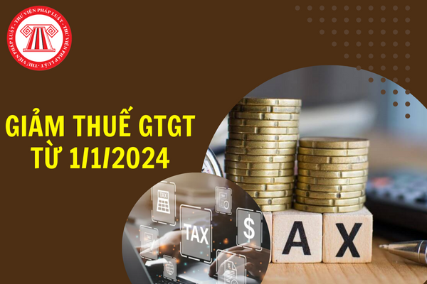 Hàng hóa dịch vụ không được giảm thuế GTGT còn 8% từ 1/1/2024
