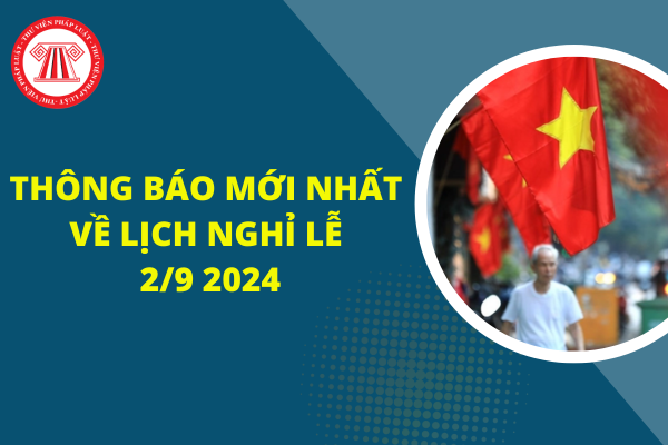 Thông báo mới nhất của Bộ LĐTB&XH về lịch nghỉ lễ 2/9 2024