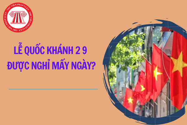 Lễ Quốc khánh 2 9 được nghỉ mấy ngày theo quy định 2024?